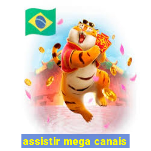 assistir mega canais